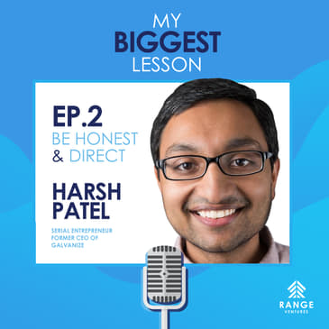 Harsh Patel: Be Honest & Direct