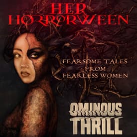 OMINOUS THRILL: HER HORRORWEEN Trailer
