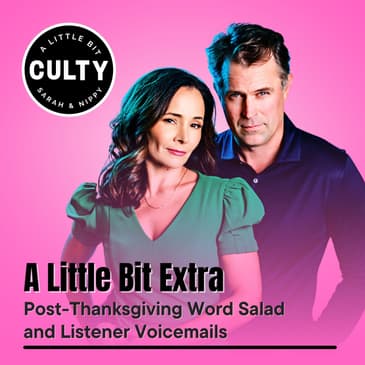 A Little Bit Extra: Post-Thanksgiving Word Salad and Listener Voicemails