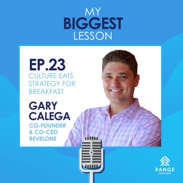 Gary Calega: Culture Eats Strategy for Breakfast