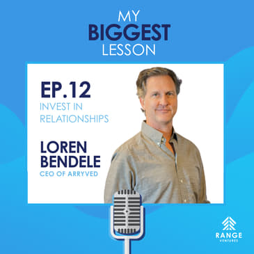 Loren Bendele: Invest in Relationships