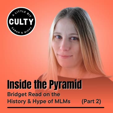 Inside the Pyramid: Bridget Read on the History & Hype of MLMs (Part 2)