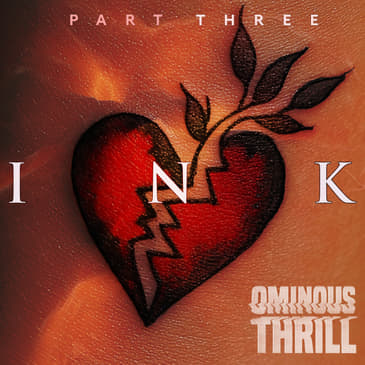 INK - Part 3 of 4