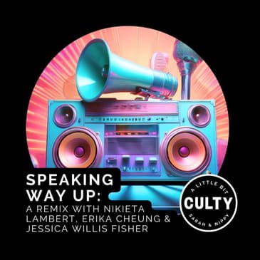 Speaking Way Up: Nikieta Lambert, Erika Cheung & Jessica Willis Fisher
