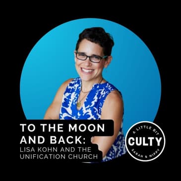 To the Moon and Back: Lisa Kohn and the Unification Church