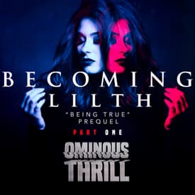 BECOMING LILITH - Part 1 of 2