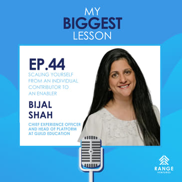 Bijal Shah: Scaling Yourself from an Individual Contributor to an Enabler