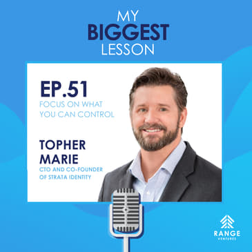 Topher Marie: Focus on What you Can Control
