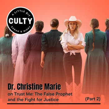 Dr. Christine Marie on Trust Me: The False Prophet and the Fight for Justice (Part 2)