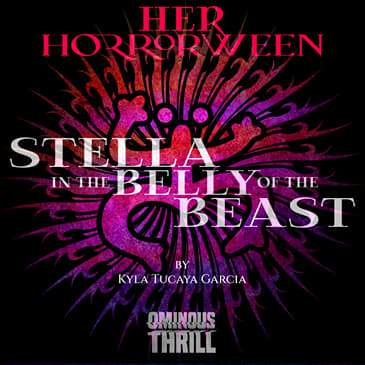 HER HORRORWEEN - Stella in the Belly of the Beast