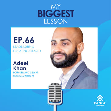 Adeel Khan: Leadership is Creating Clarity