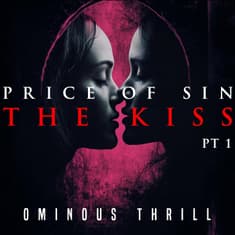 PRICE OF SIN, Part 1: THE KISS