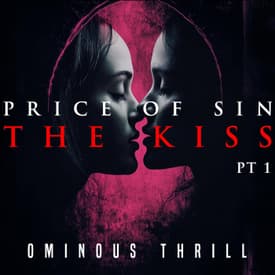 PRICE OF SIN, Part 1: THE KISS