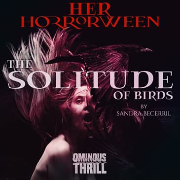 HER HORRORWEEN - The Solitude Of Birds