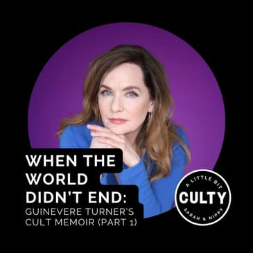 When the World Didn’t End: Guinevere Turner’s Cult Memoir (Part 1)