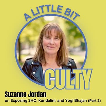 Suzanne Jordan on Exposing 3HO, Kundalini, and Yogi Bhajan (Part 2)