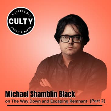 Michael Shamblin Black on The Way Down and Escaping Remnant (Part 2)