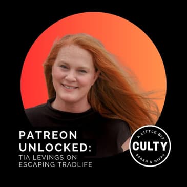 Patreon Unlocked: Tia Levings on Escaping Tradlife