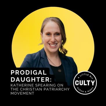 Prodigal Daughter: Katherine Spearing on The Christian Patriarchy Movement