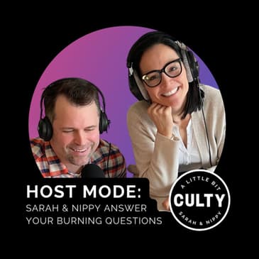 Host Mode: Sarah & Nippy Answer Your Burning Questions