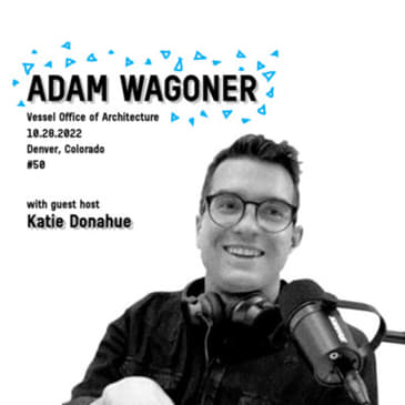 50th Episode with Adam Wagoner