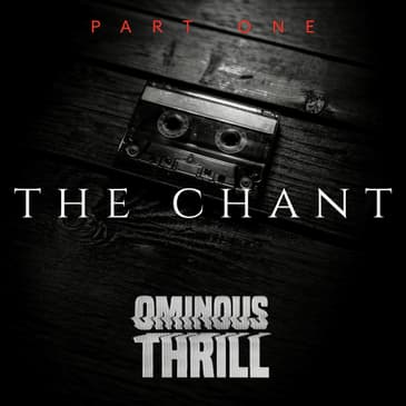 THE CHANT - Part 1 of 3