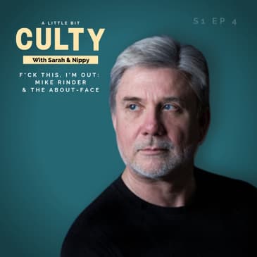 F*ck This, I’m Out: Mike Rinder & The About-Face
