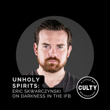Unholy Spirits: Eric Skwarczynski on Darkness in the IFB