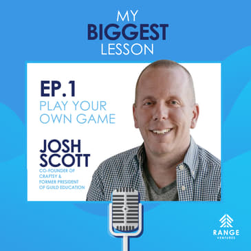 Josh Scott: Play Your Own Game