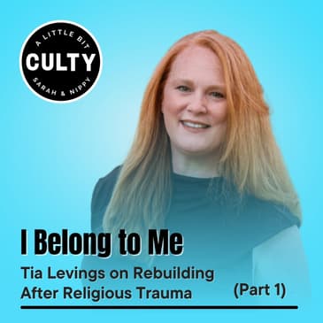I Belong to Me: Tia Levings on Rebuilding After Religious Trauma (Part 1)