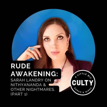 Rude Awakening: Sarah Landry On Nithyananda & Other Nightmares (Part 1)