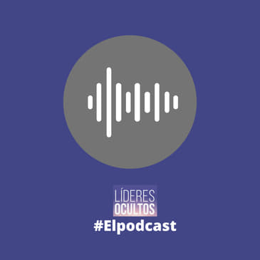 Líderes Ocultos con Claudia Franco