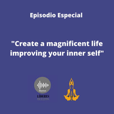Capítulo especial: FAQS del evento Create a magnificent Life Improving your inner Self