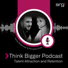 Think Bigger Series - Episode 8: Candidate Attraction and Retention
