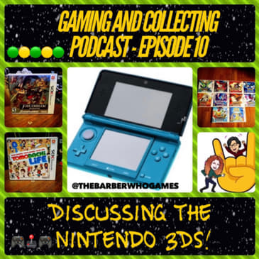 G&C Podcast - Episode 10: Discussing The Nintendo 3DS!