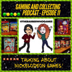 G&amp;C Podcast - Episode 11: Talking About Nickelodeon Games!