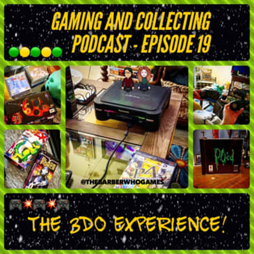 G&amp;C Podcast - Episode 19: The 3DO Experience!