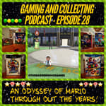 G&amp;C Podcast - Episode 28: An Odyssy Of Mario Through Out The Years!