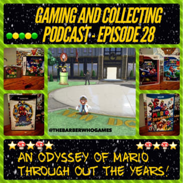 G&amp;C Podcast - Episode 28: An Odyssy Of Mario Through Out The Years!