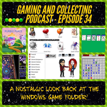 G&amp;C Podcast - Episode 34: A Nostalgic Look Back At The Windows Game Folder!