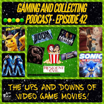 G&amp;C Podcast - Episode 42: The Ups And Downs Of Video Game Movies!