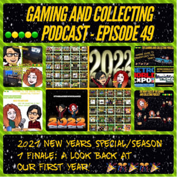 G&amp;C Podcast - Episode 49: 2021 New Years Special/Season 1 Finale: A Look Back At Our First Year!