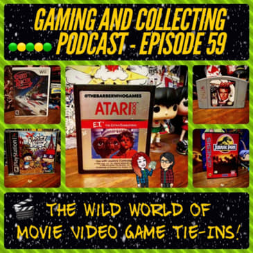 G&amp;C Podcast - Episode 59: The Wild World Of Movie Video Game Tie-Ins!