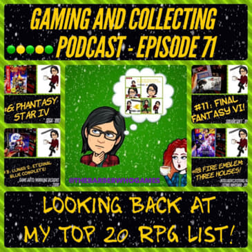 G&amp;C Podcast - Episode 71: Looking Back At My Top 20 RPG List!