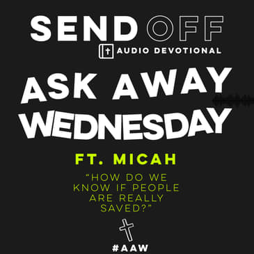 Ask Away Wednesday #AAW - Micah
