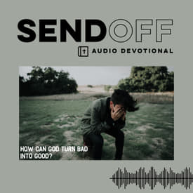 How can God turn bad into good?