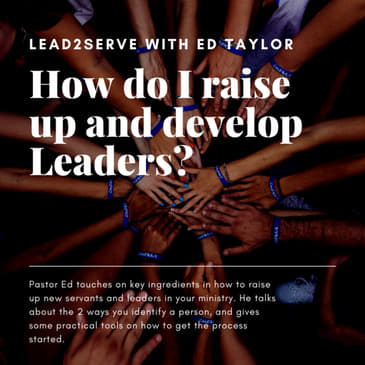 204. How Do I Raise Up & Develop People