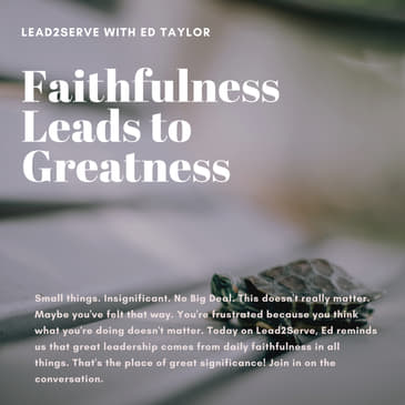 208. Faithfulness is Greatness!