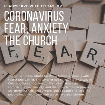 207. SPECIAL: Coronavirus, Fear, Anxiety & The Church