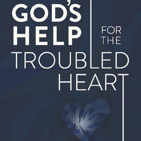 225. SPECIAL BOOK: God's Help For the Troubled Heart